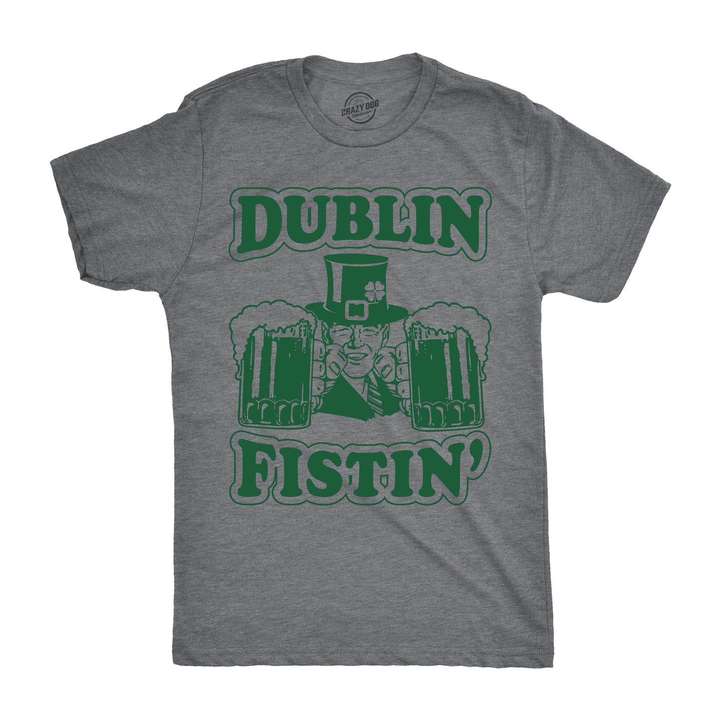 Dublin Fistin39 Shirt St Patricks Day Shirt Lucky Green Irish shirt Clover Shirt Funny Shirts Drinking Shirt Ireland Party Shirts Graphic Tee – Fan Favorite · Must-Have Style