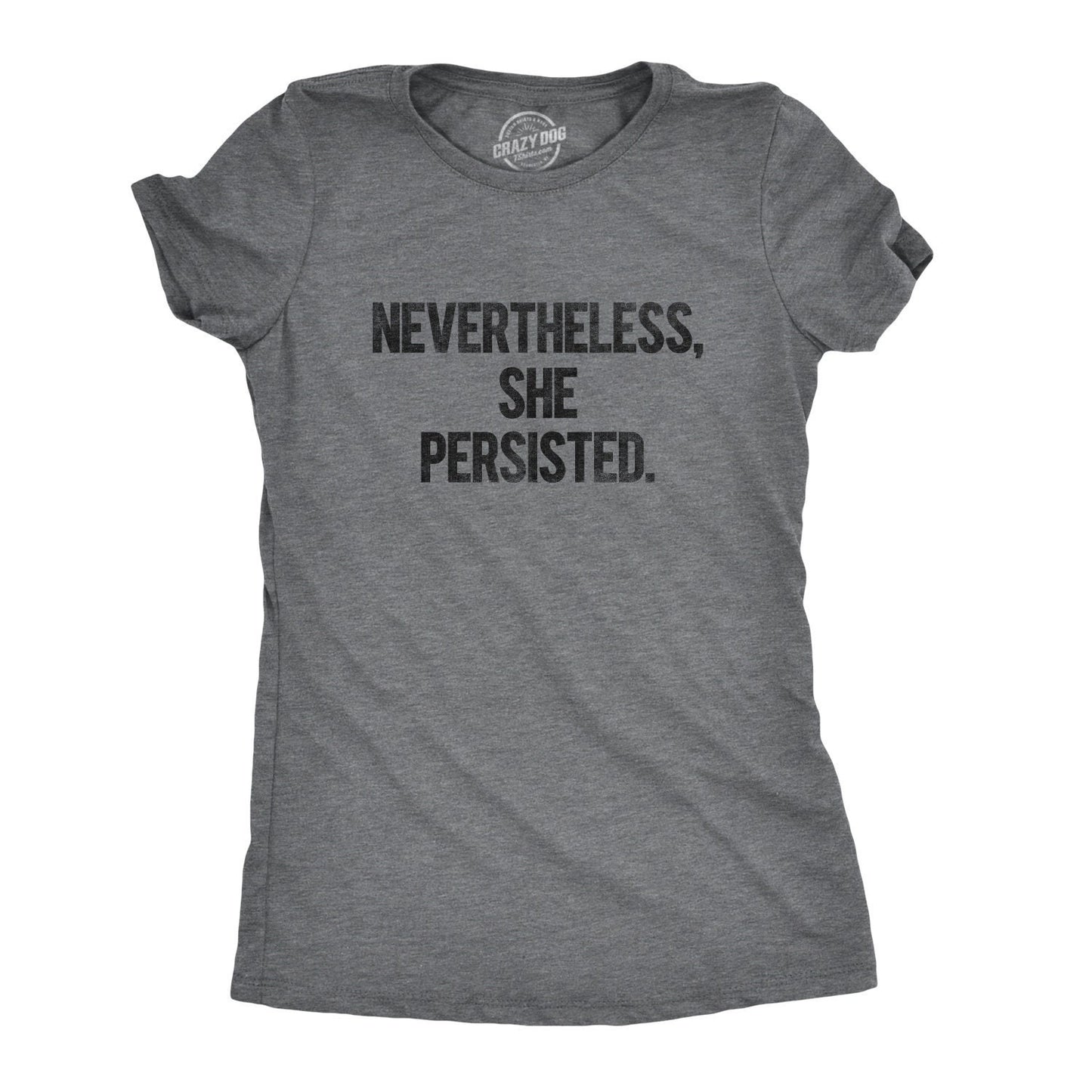 Nevertheless She Persisted Shirt Feminist T Shirt Anti Trump Shirt Cool Womens Shirt Womens Political T Shirt Funny Trump Tee Graphic Tee – Fan Favorite · High-Quality Print