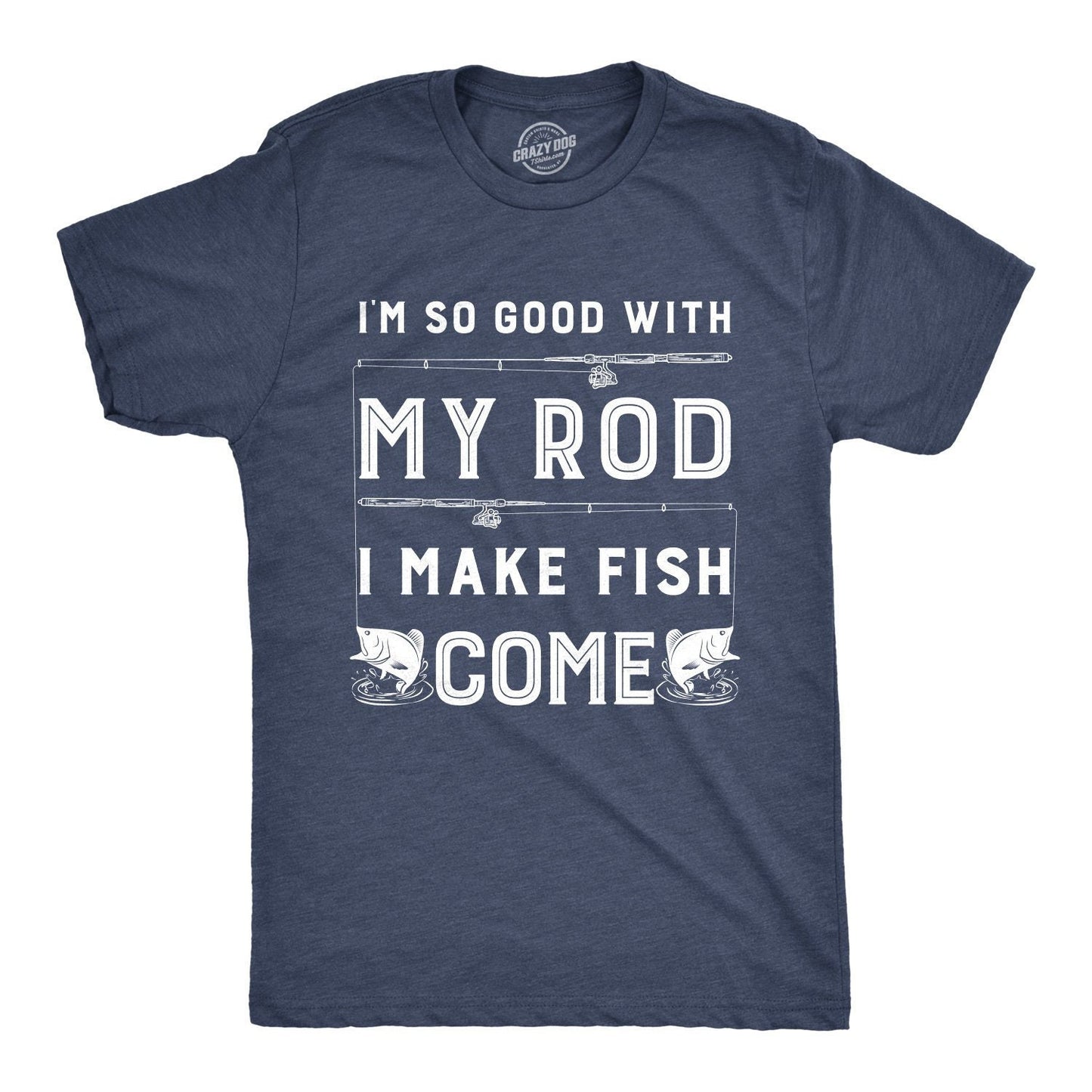 Funny Mens Fishing T shirt Rude Innuendo Angling Shirt Offensive Fisherman Loose Fit Tee Joke Fishing Gifts Rod Make Fish Come Graphic Tee – Easygoing Wear · High-Quality Print