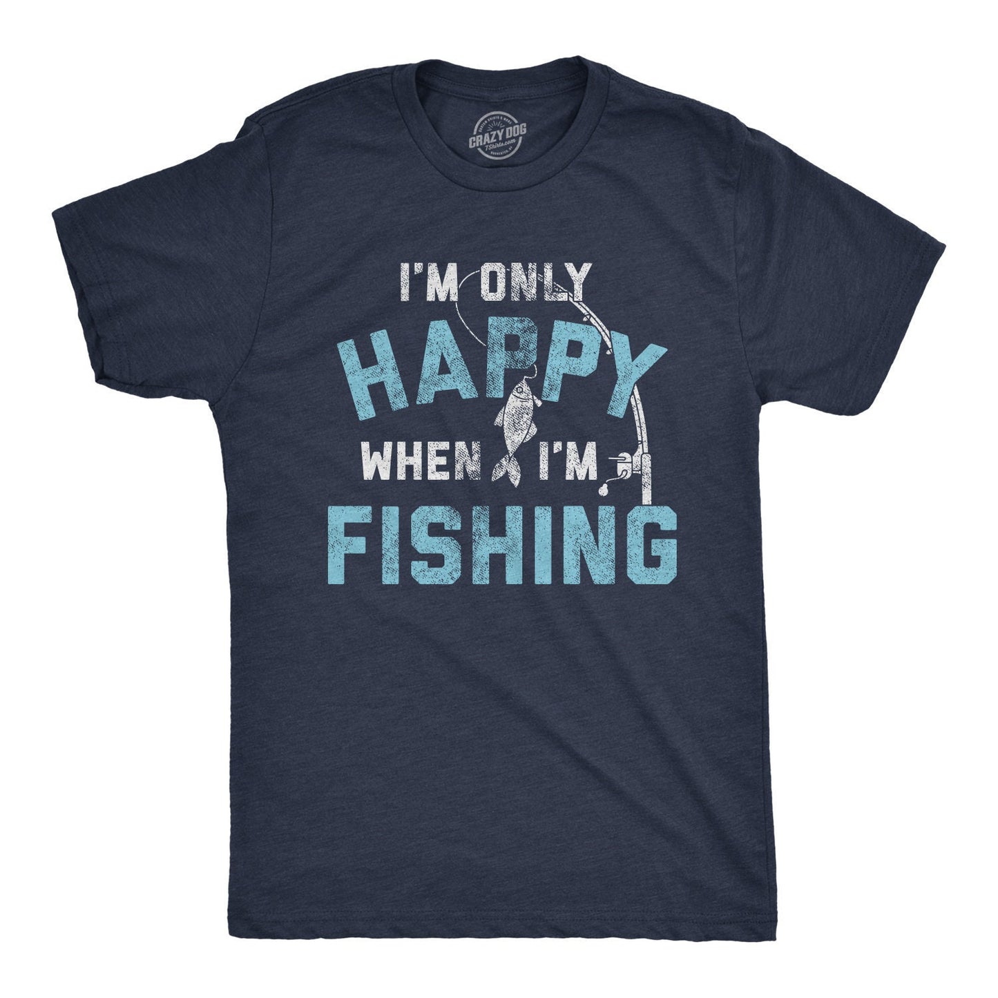 Mens Fishing Tshirt Funny Fishing Shirt Fishing Graphic Tee Fisherman Gifts Present For fisherman Only Happy When Fishing Fishing Gift Graphic Tee – Bold Style · Great Gift For Fans