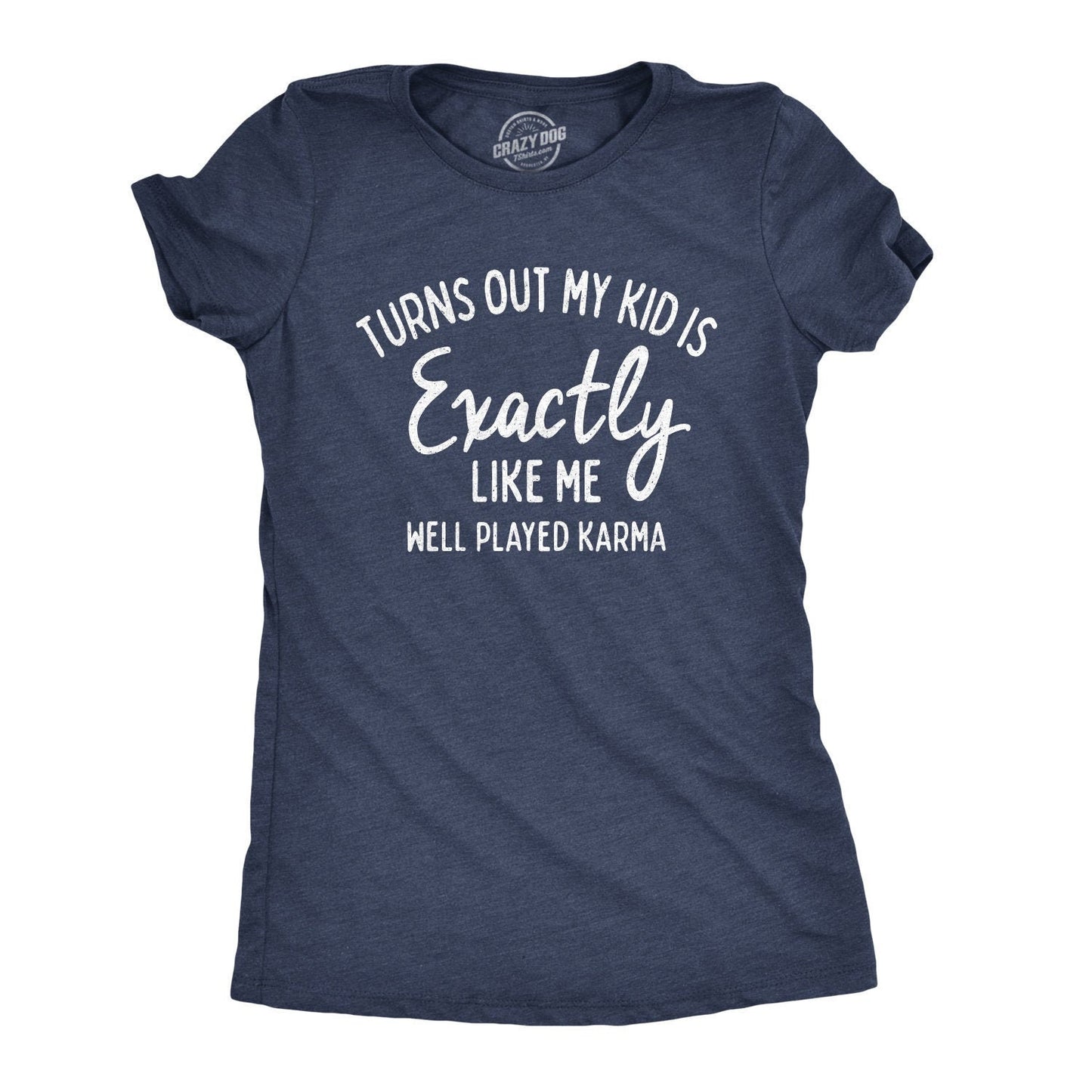 Funny Mom Shirt Gift For New Mom Mothers Day Gift Funny Shirt For Mom Mom Shirt Funny Kid Turned Out Exactly Like Me Well Played Karma Graphic Tee – Bold Style · Perfect For Daily Wear