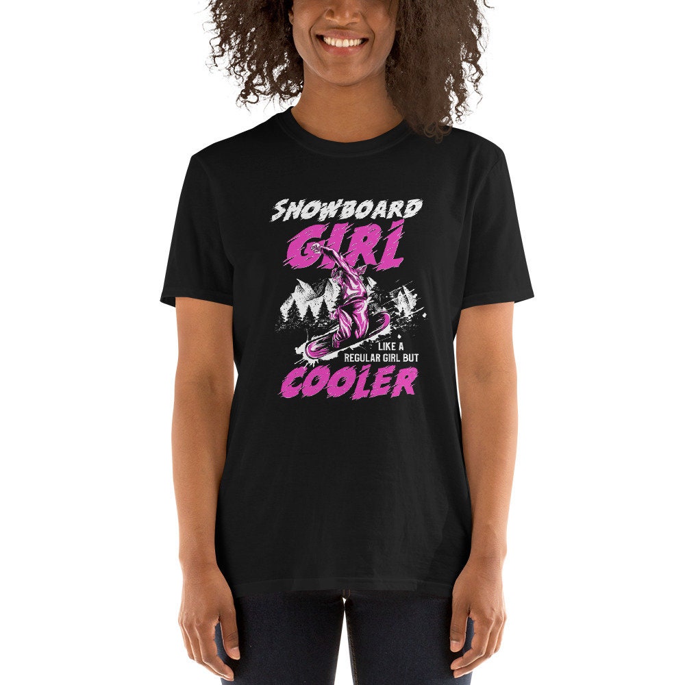 Snowboard Girl Much Cooler Snowboarding T Shirt Graphic Tee – Bold Style · Great Gift For Fans