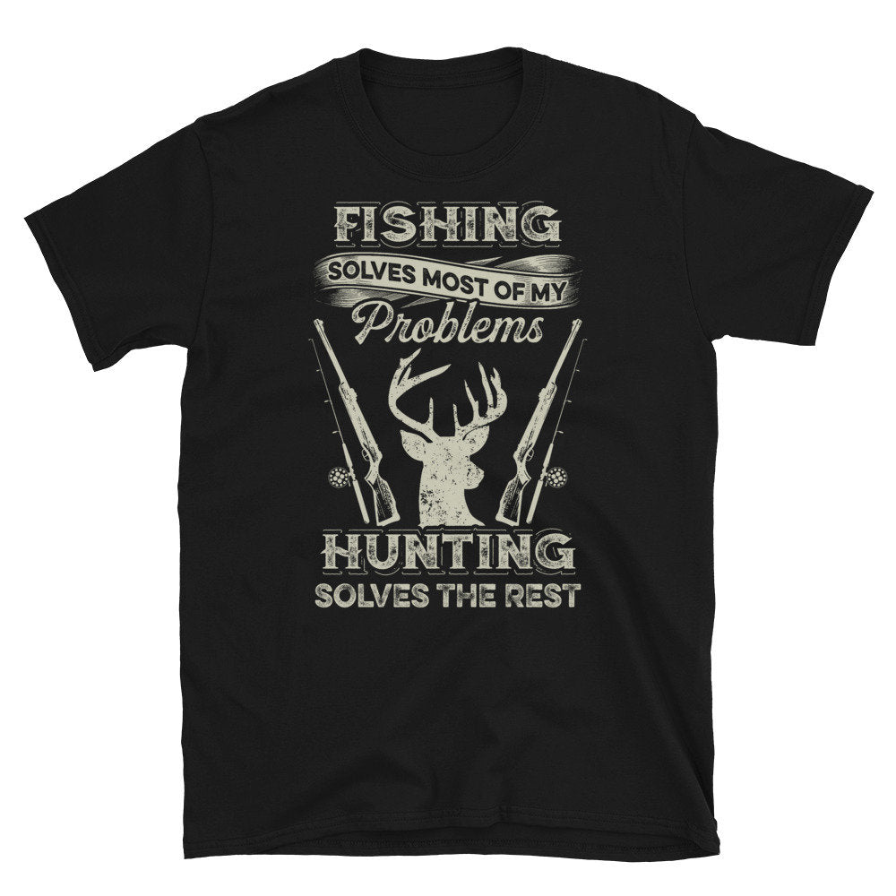 Fishing and Hunting Shirt quotFishing solves most Problemsquot Deer Hunters Gift Graphic Tee – Warm & Stylish · Top Pick For Any Outfit