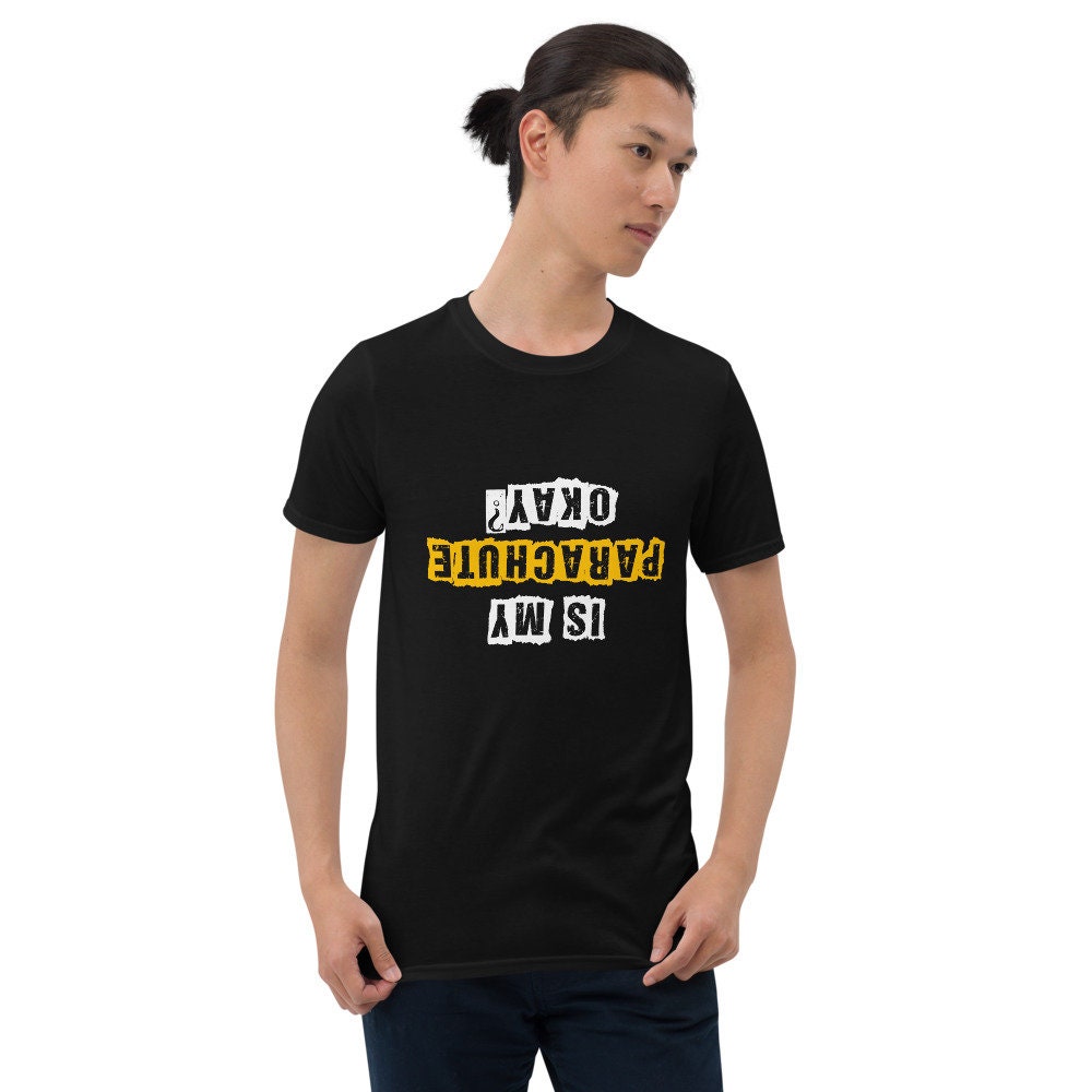 Is my Parachute Okay I Skydiver T Shirt Graphic Tee – Premium Graphic · Trending Graphic Apparel
