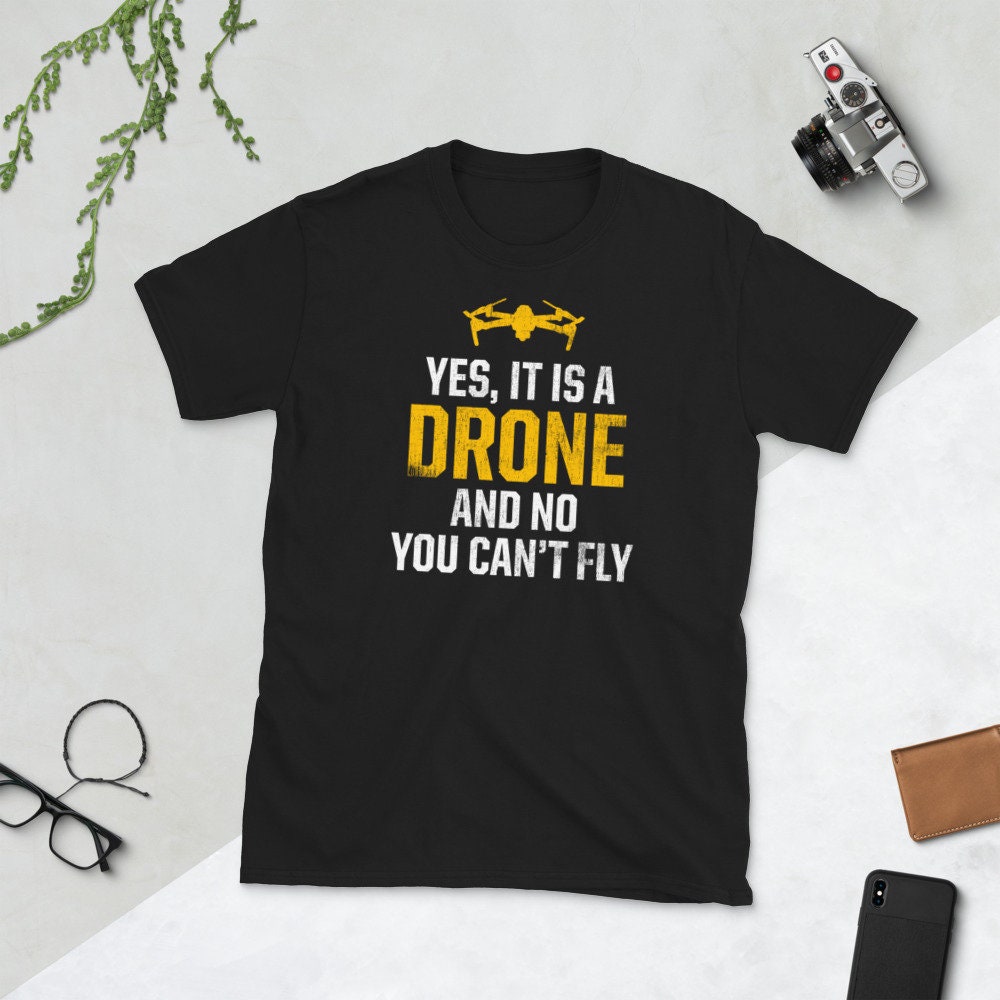 Before You Ask You Can39t Fly I Drone Pilot T Shirt Graphic Tee – Warm & Stylish · High-Quality Print