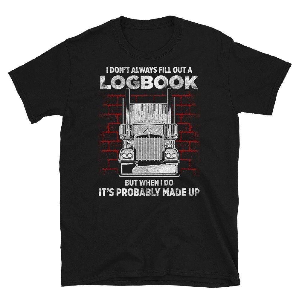 Truck Driver quotLogbookquot Trucker T Shirt Graphic Tee – Aesthetic Look · Great Gift For Fans