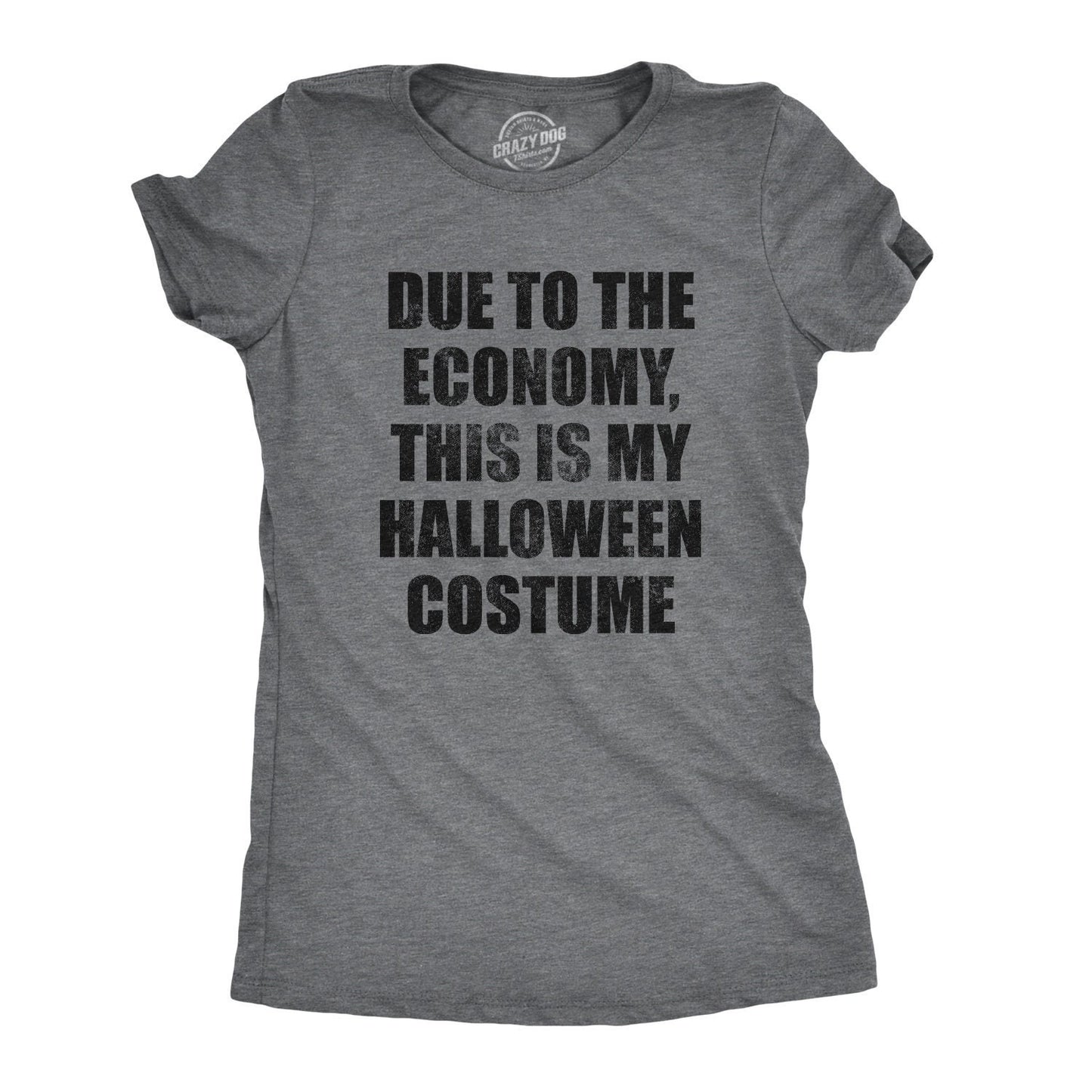 Due To The Economy This IS Halloween Costume Halloween Shirt Women 2020 Halloween Shirt Funny Halloween ShirtCheap Halloween Graphic Tee – Soft Feel · Perfect For Daily Wear