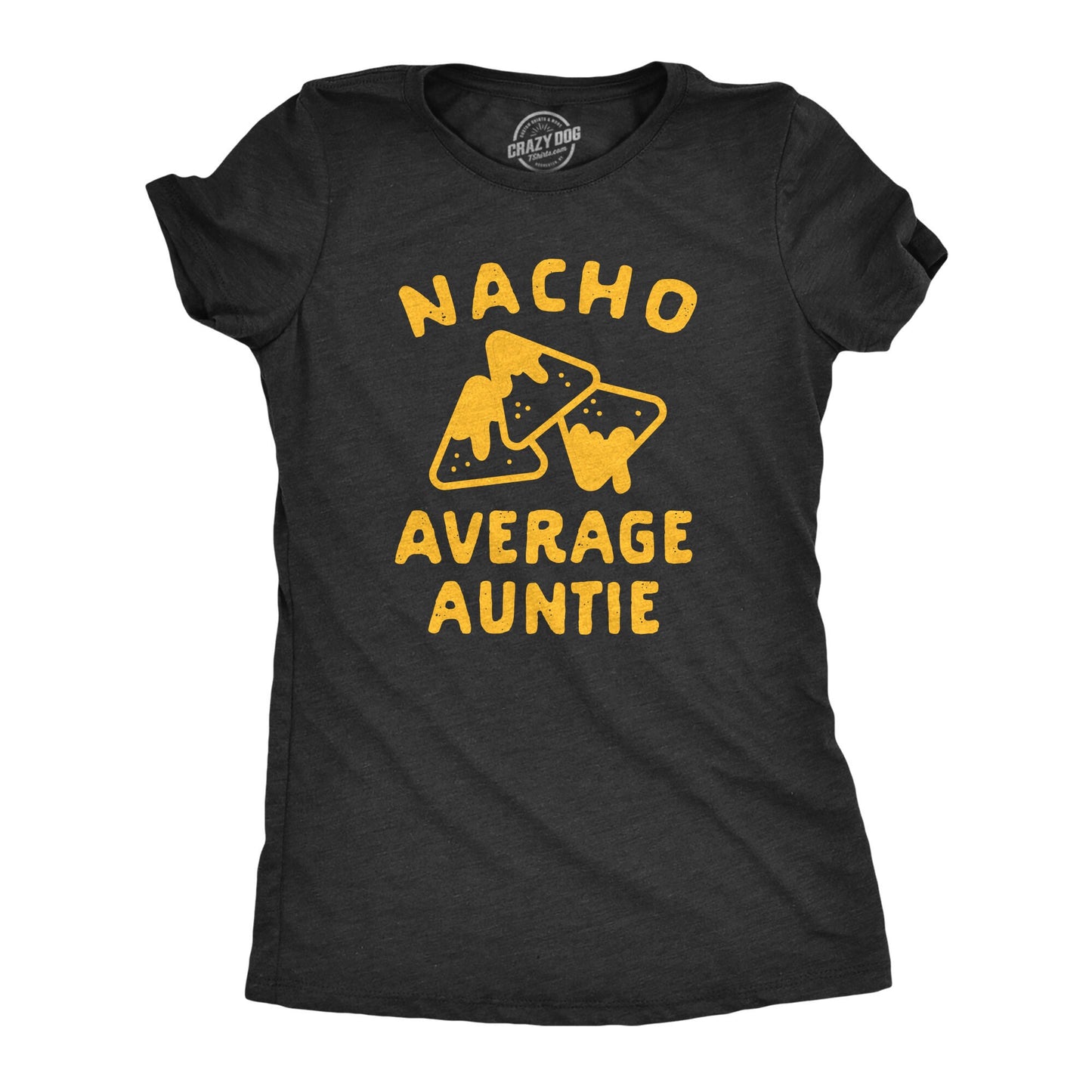 Womens Nacho Shirt Nacho Shirts Funny Shirts For Women Taco Tuesday Shirts Cinco De Mayo Not Your Average Auntie Aunt Shirts Graphic Tee – Cozy Vibes · Great Gift For Fans