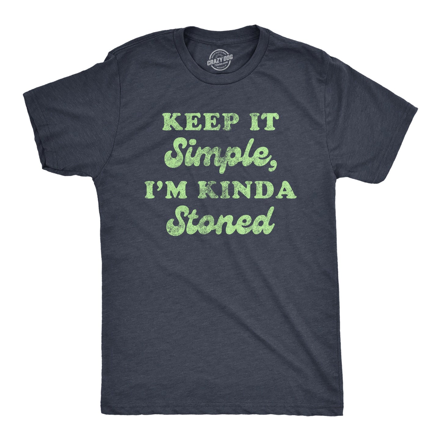 Keep It Simple I39m Kinda Stoned Sarcastic Weed Shirt Funny Pot Tee Funny Mens Marijuana Shirts Cannabis Smoker Shirts Graphic Tee – Aesthetic Look · High-Quality Print