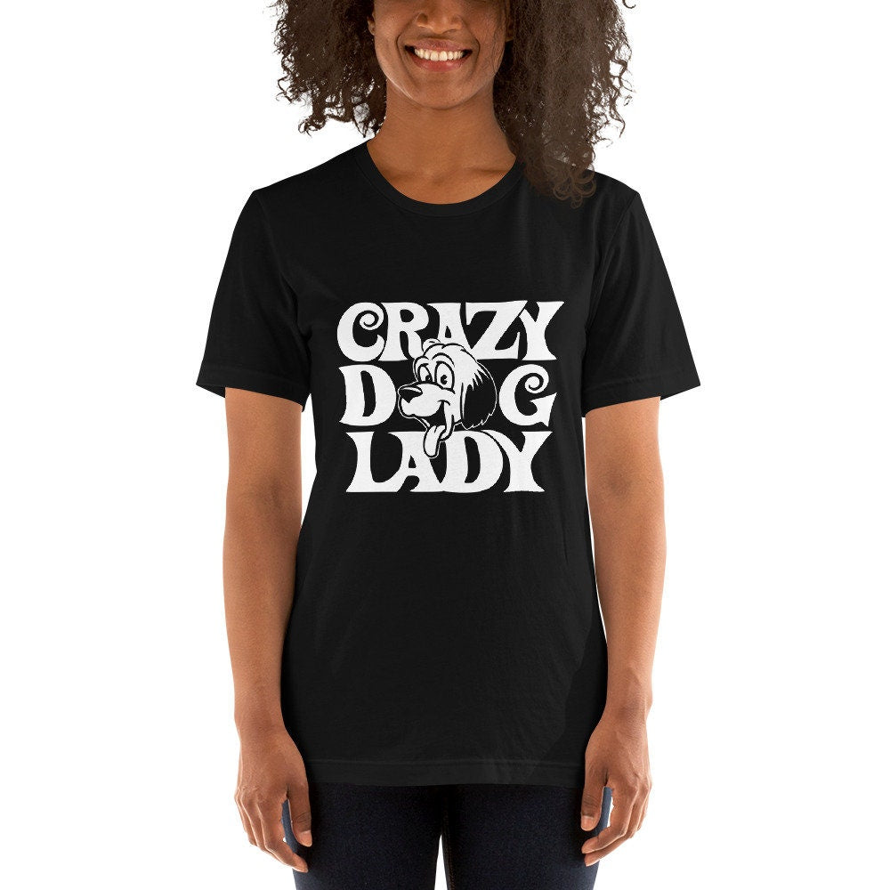 Crazy Dog Lady Short Sleeve Unisex T Shirt Graphic Tee – Premium Graphic · Must-Have Style