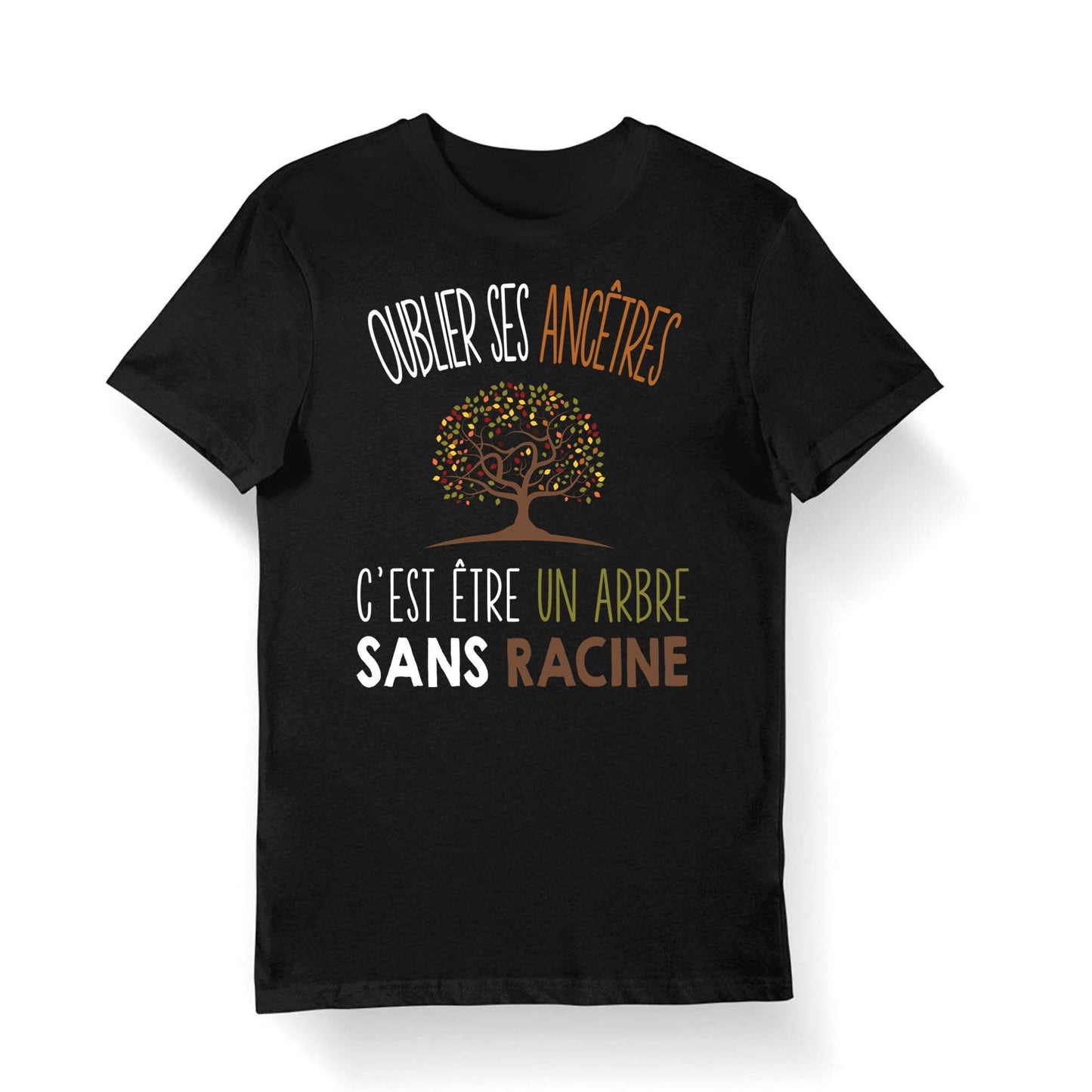 Arbre Oublier ses Anctres c39est tre un Arbre sans Racine T shirt Bio Femme Homme Enfant et Body Bb Humour Graphic Tee – Bold Style · Great Gift For Fans