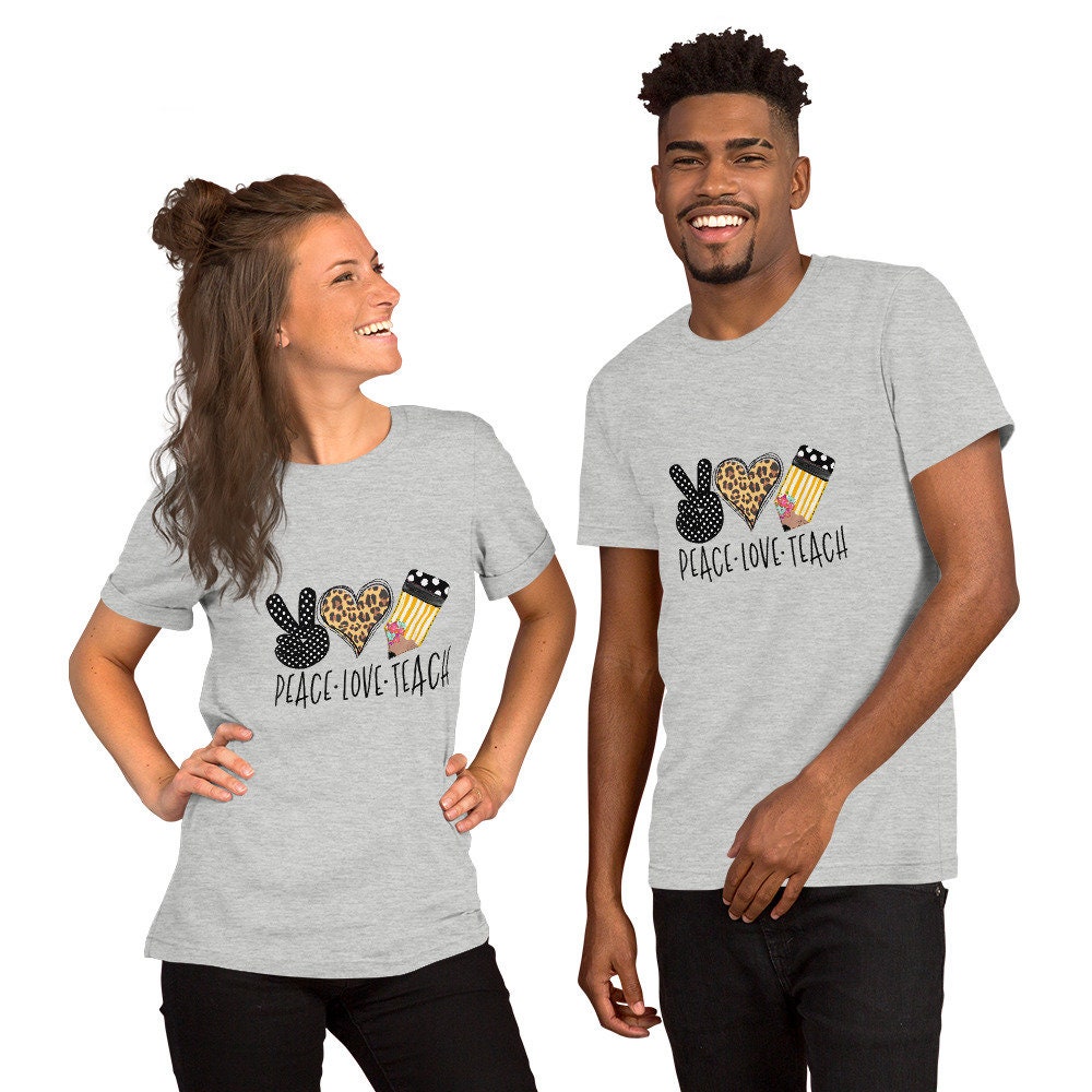 Peace Love Teach Short Sleeve Unisex T Shirt Graphic Tee – Bold Style · Great Gift For Fans