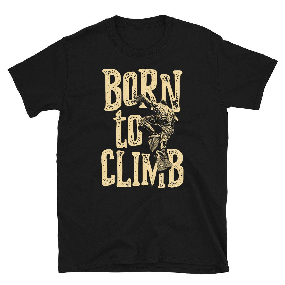 Born to Climb Rockface Bouldering T Shirt Graphic Tee – Soft Feel · Great Gift For Fans