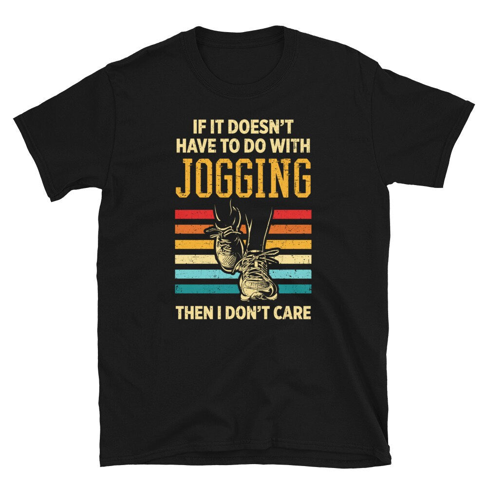 Retro Lines Jogger Quote quotIf It Doesn39t Have To Do With Joggingquot T Shirt Graphic Tee – Everyday Comfort · High-Quality Print
