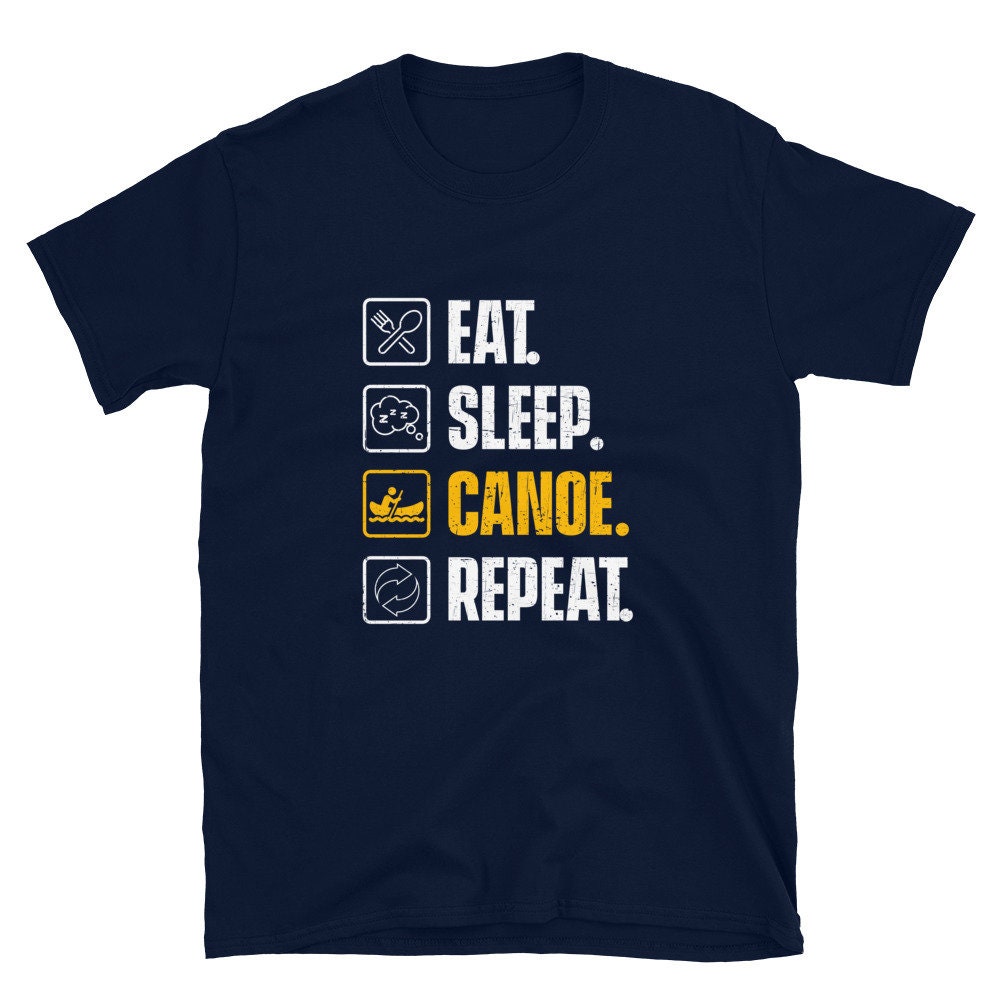 Eat Sleep Canoe Repeat Canoeing T Shirt Graphic Tee – Premium Graphic · High-Quality Print