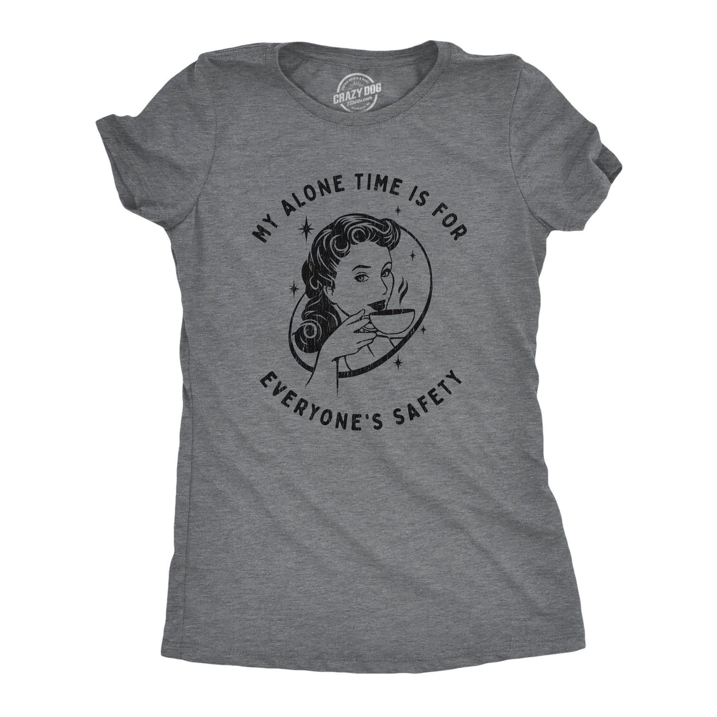 Mother Birthday Idea Funny Mom Shirt Sarcastic Mum Tshirt Mothers Day Gift Sassy Attitude My Alone Time is For Everyone39s Safety Graphic Tee – Warm & Stylish · Must-Have Style