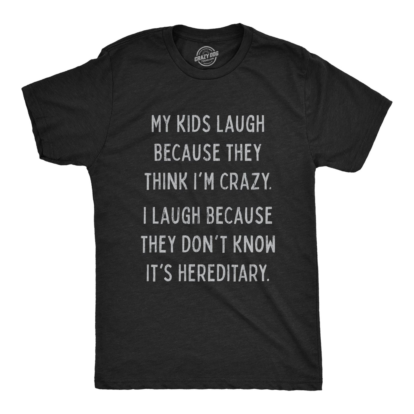 Kids Laugh Because Crazy It39s Hereditary Funny Dad Shirt Fathers Day Shirt Funny Gifts For Dad Family Reunion Shirts Crazy Family Graphic Tee – Everyday Comfort · Great Gift For Fans