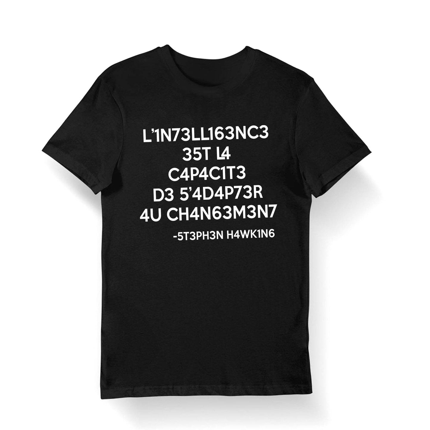 Stephen Hawking L39intelligence est la capacit de s39adapter au Changement T shirt Bio Homme Femme Enfant et Body Bb Graphic Tee – Warm & Stylish · Great Gift For Fans