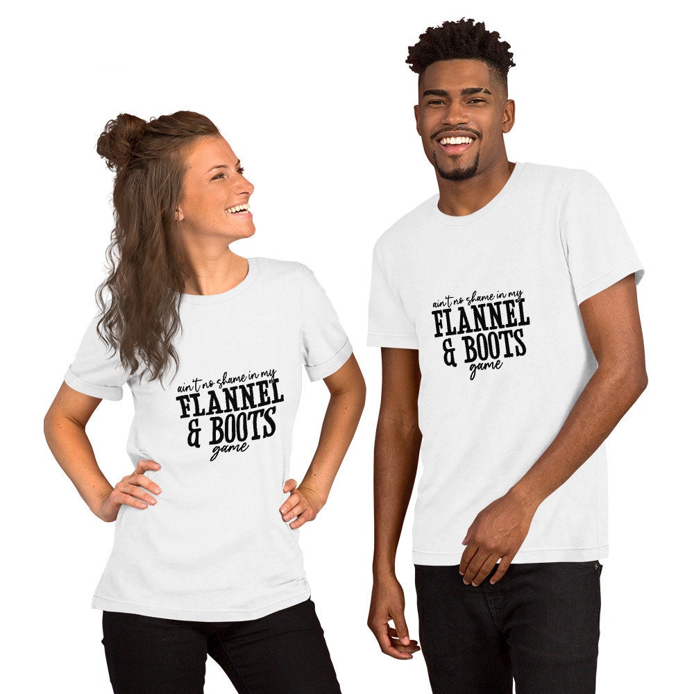 Ain39t No Shame In My Flannel Boots Game Short Sleeve Unisex T Shirt Graphic Tee – Cozy Vibes · Top Pick For Any Outfit