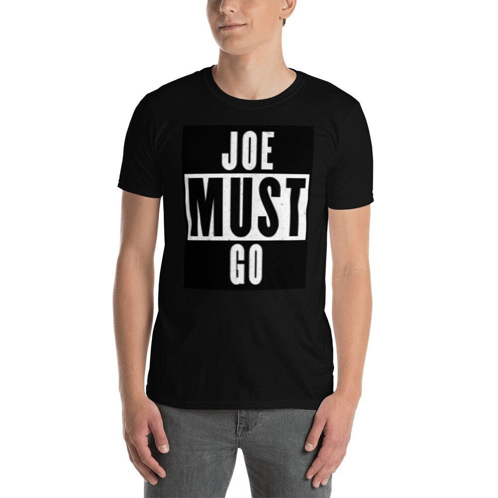 Joe Must Go Anti Biden Short Sleeve Unisex T Shirt Graphic Tee – Aesthetic Look · Top Pick For Any Outfit