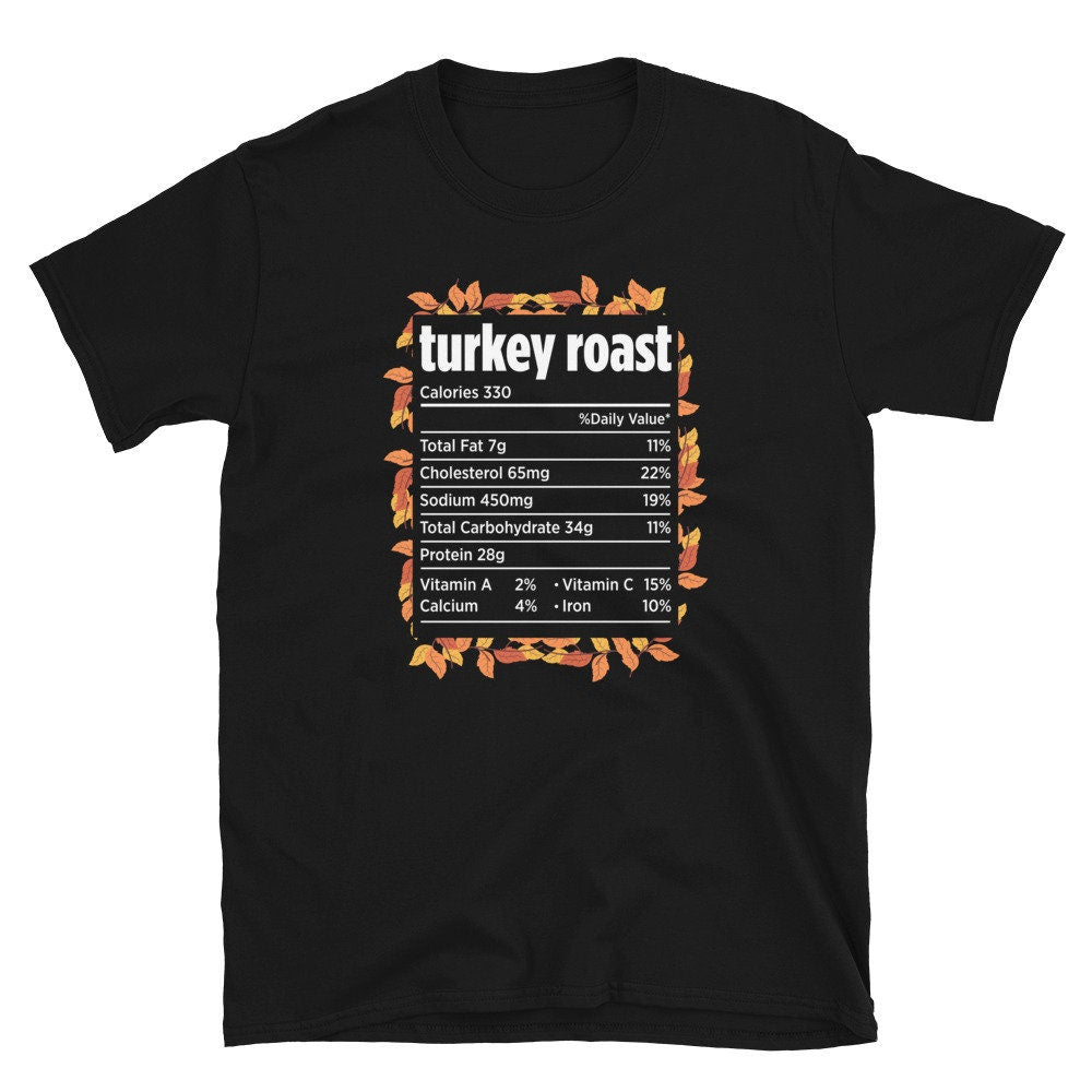 Turkey Roast Nutrition Facts Unisex T Shirt Graphic Tee – Easygoing Wear · Must-Have Style