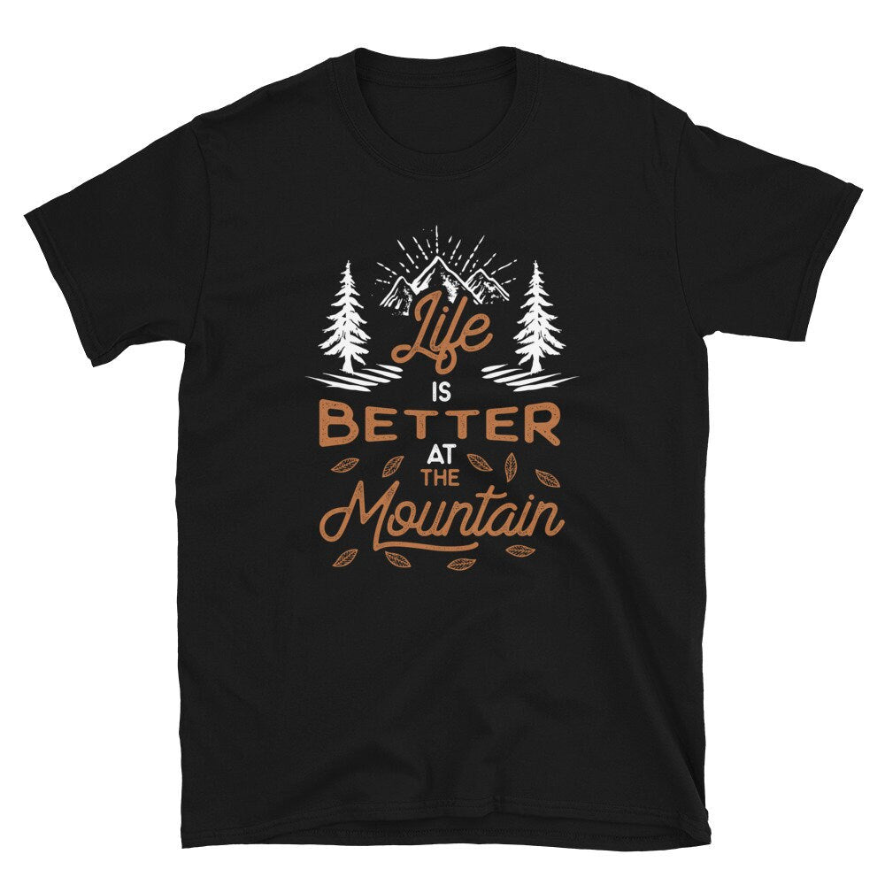 Life Is Better At The Mountain Unisex T Shirt Graphic Tee – Aesthetic Look · Trending Graphic Apparel