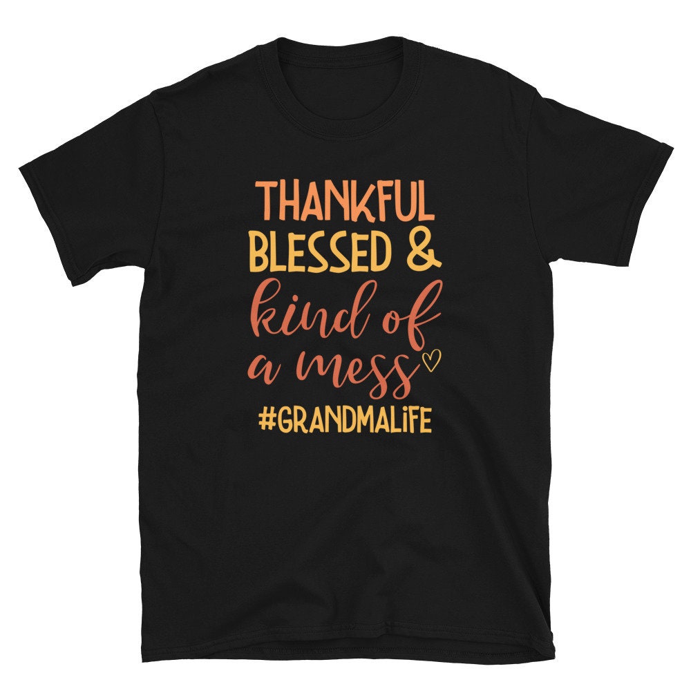 Thankful Blessed Grandma T Shirt Graphic Tee – Premium Graphic · High-Quality Print