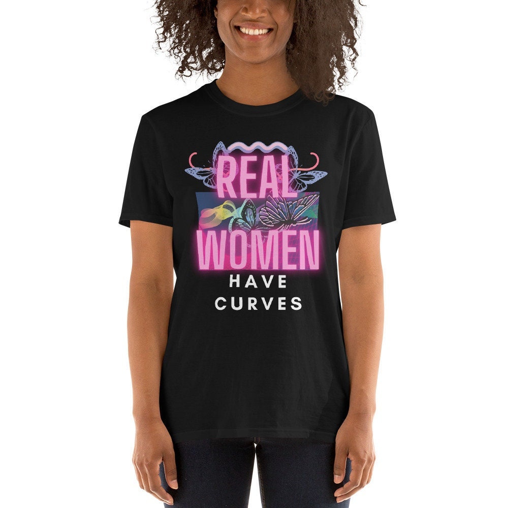 Real Women Have Curves Short Sleeve Unisex T Shirt Graphic Tee – Feel-Good Design · Top Pick For Any Outfit