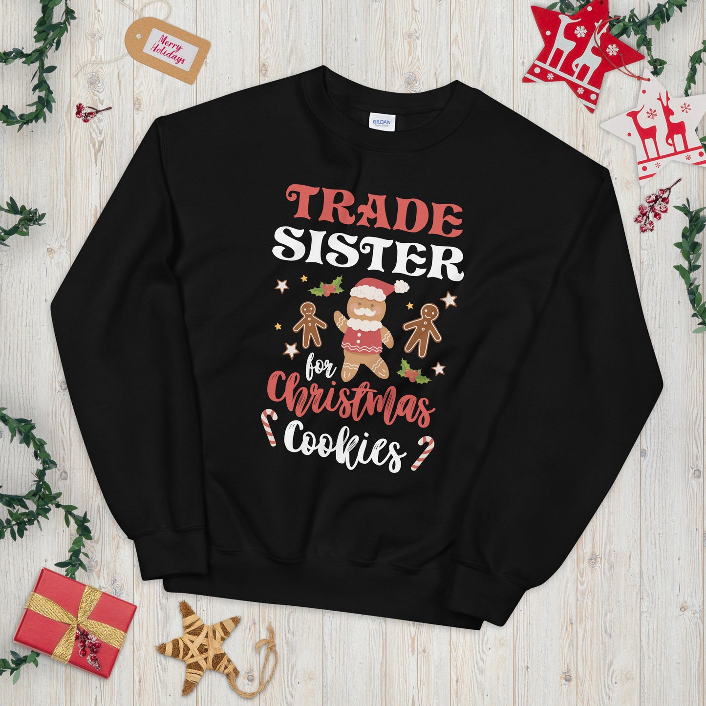 Trade Sister for Christmas Cookies Ginger Bread Unisex Sweatshirt Sweatshirt – Soft Feel · Trending Graphic Apparel