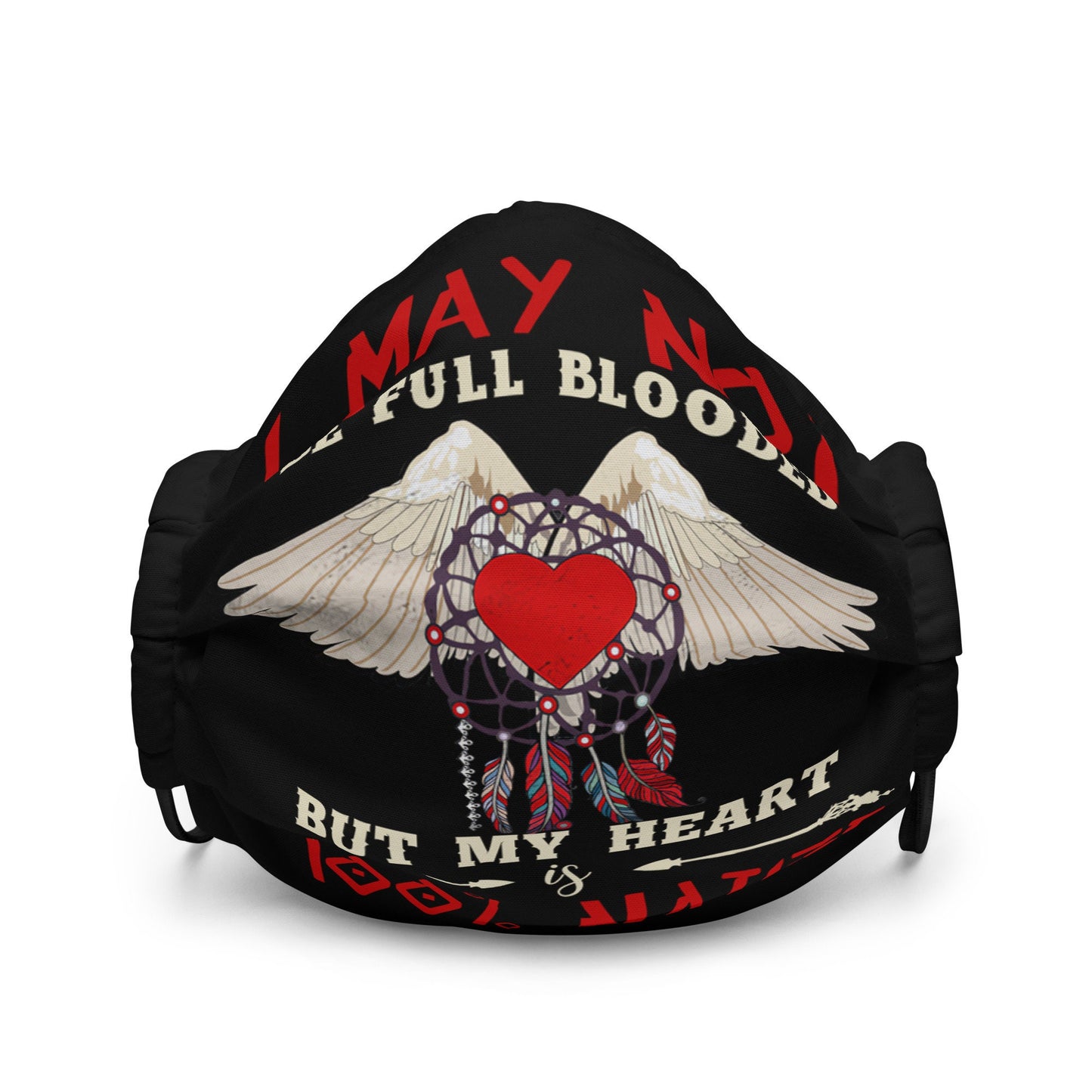 I May Not Be Full Blooded But My Heart Is 100 Native Premium face mask Graphic Tee – Cozy Vibes · Perfect For Daily Wear