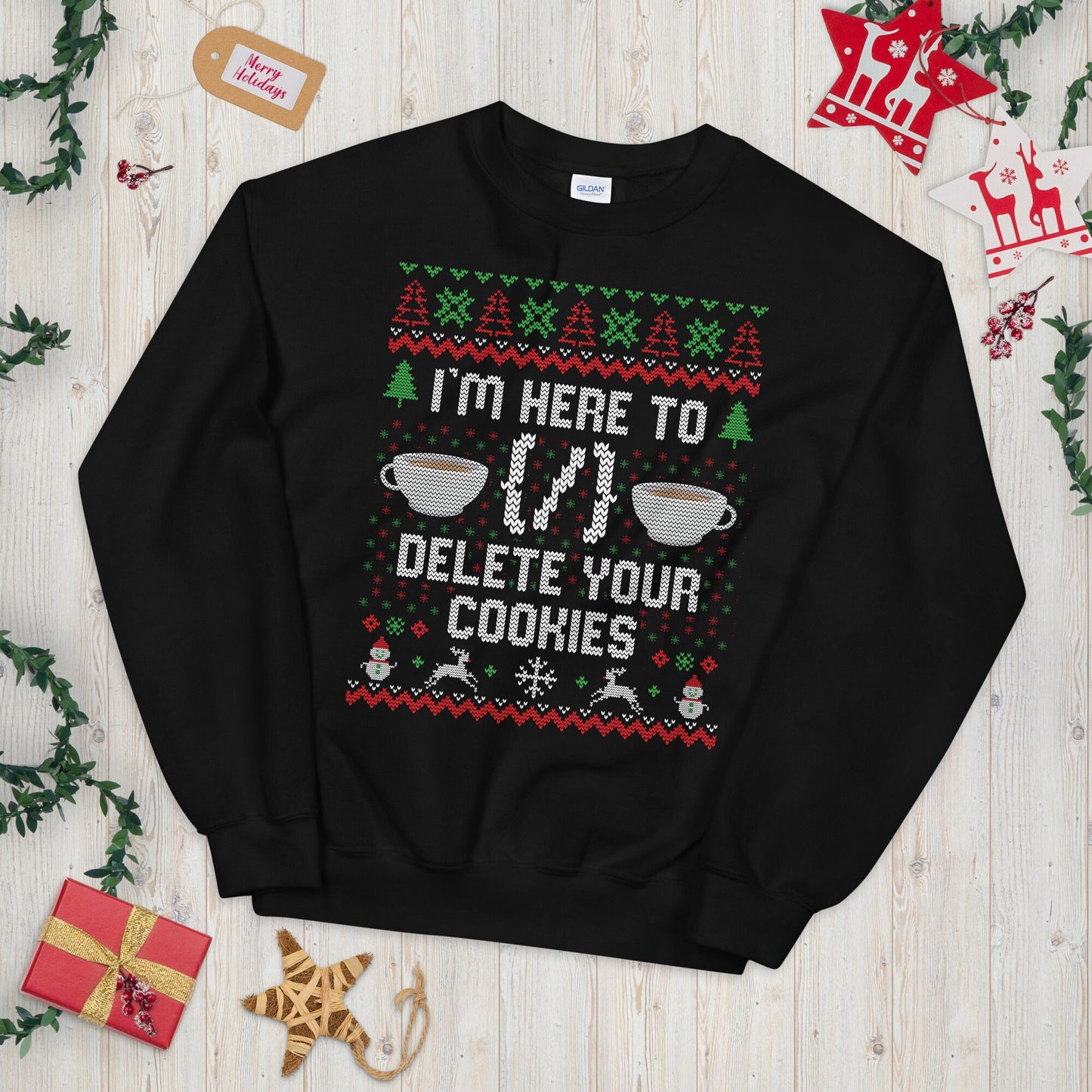 I39m Here to Delete Cookies Ugly Festive Graphic Unisex Sweatshirt Sweatshirt – Easygoing Wear · Great Gift For Fans
