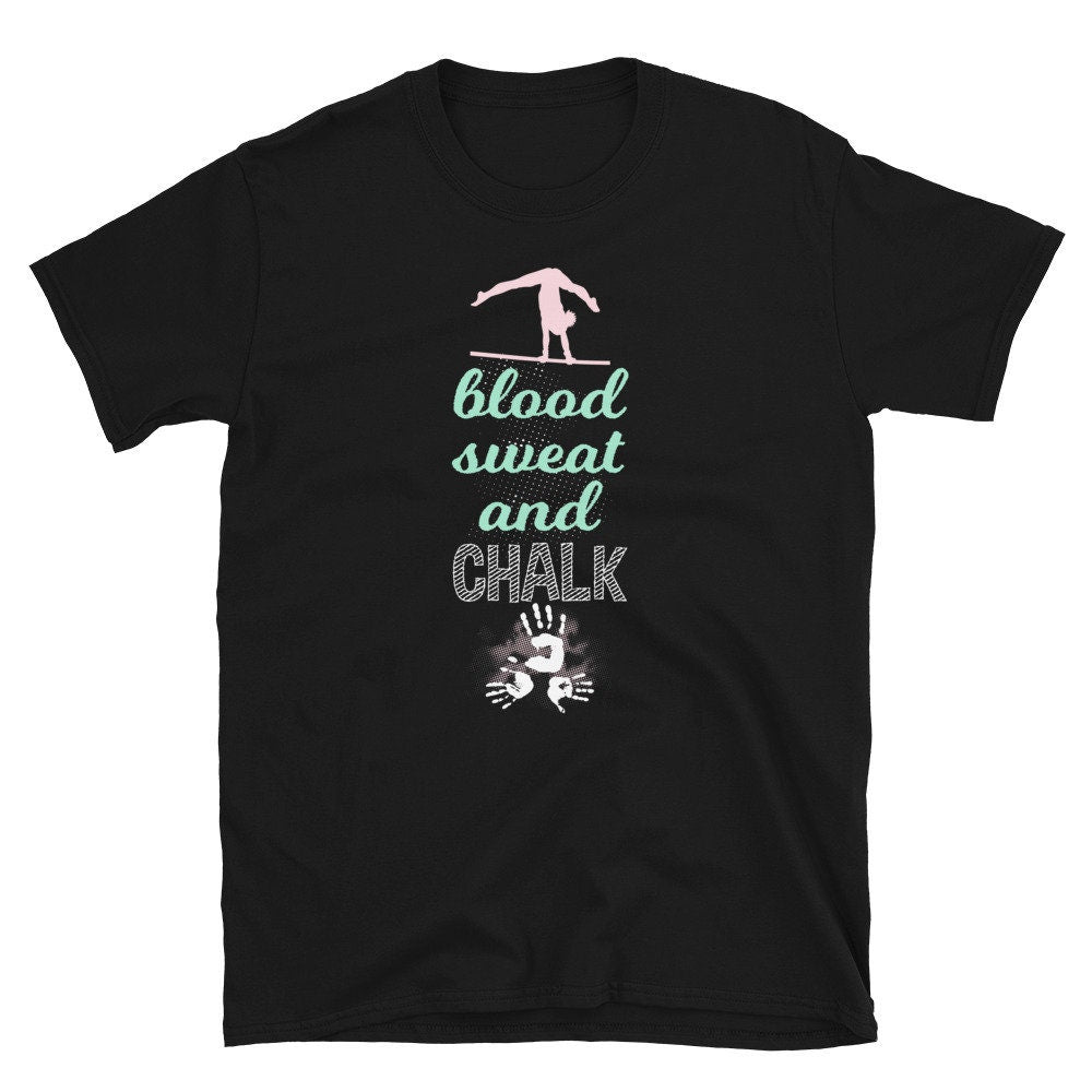 Blood Sweat and Chalk Gymnasts Unisex T Shirt Graphic Tee – Everyday Comfort · Must-Have Style