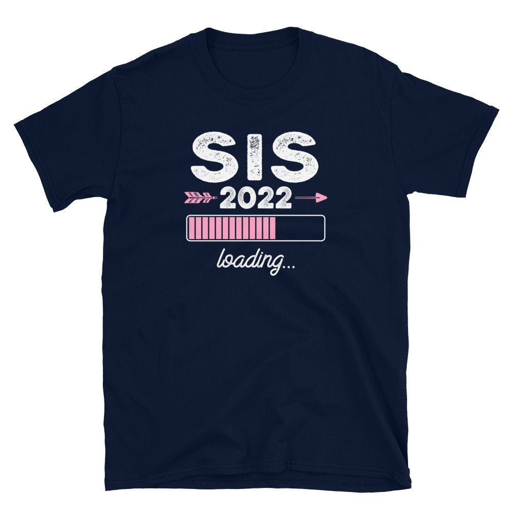 New Year 2022 Loading Sister T Shirt Graphic Tee – Fan Favorite · Top Pick For Any Outfit