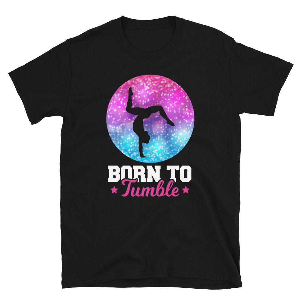 Born to Tumble Gymnast Unisex T Shirt Graphic Tee – Aesthetic Look · Must-Have Style