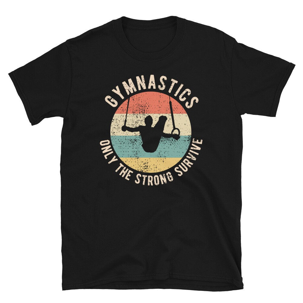 Gymnastics Only The Strong Survive Unisex T Shirt Graphic Tee – Aesthetic Look · Must-Have Style