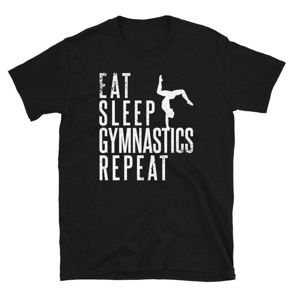 Eat Sleep Gymnastics Repeat Gymnasts Unisex T Shirt Graphic Tee – Everyday Comfort · Perfect For Daily Wear