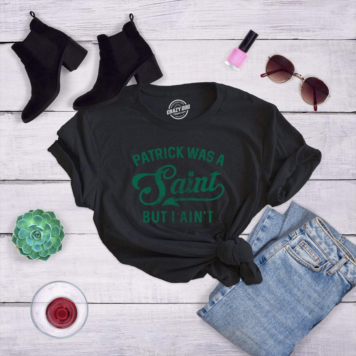 Patrick Was A Saint But I Ain39t Irish Drinking Womens Shirts Womens Saint Patricks Day Shirts Funny St Patricks Day Shirt Saint Patrick Graphic Tee – Aesthetic Look · Trending Graphic Apparel