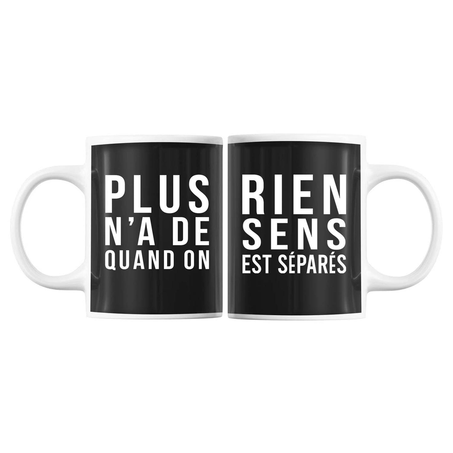Mug Couple 2 Tasses Plus rien n39a de sens quand on est spars Graphic Tee – Soft Feel · Great Gift For Fans