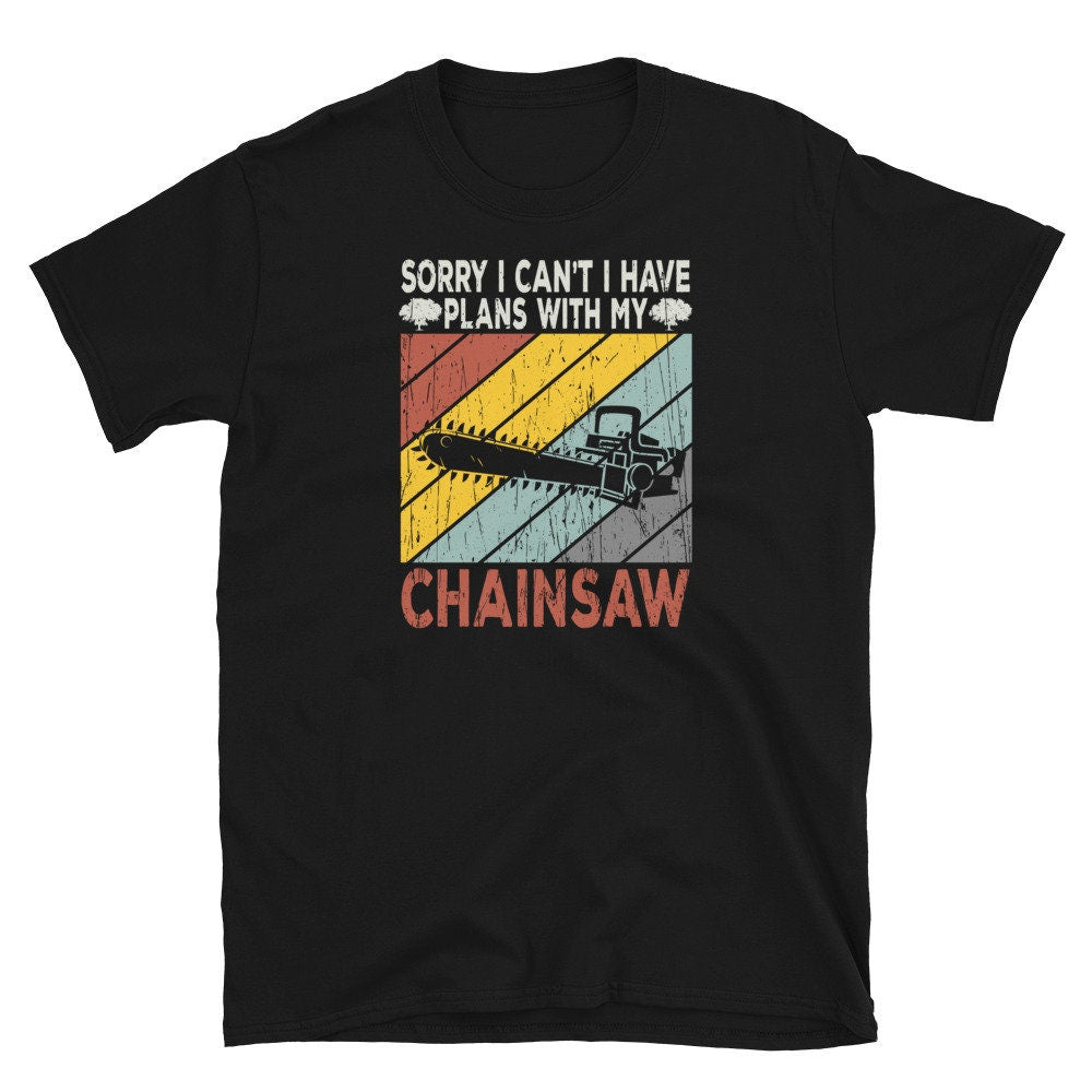 I Have Plans With My Chainsaw T Shirt Graphic Tee – Bold Style · Top Pick For Any Outfit