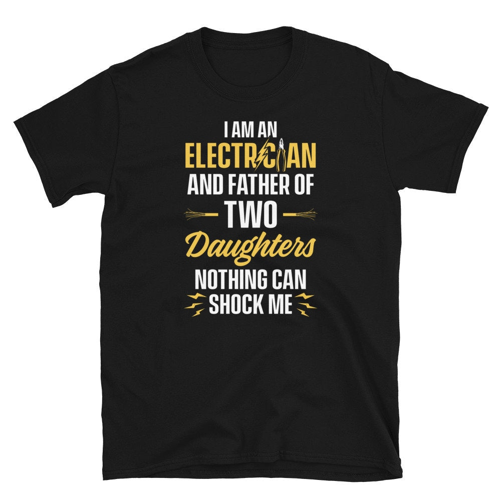 Electrician Dad of Two Daughters T Shirt Graphic Tee – Everyday Comfort · Perfect For Daily Wear