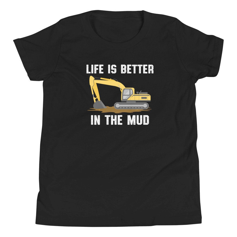 Life Is Better In The Mud Excavator Boy Shirt Graphic Tee – Warm & Stylish · Perfect For Daily Wear
