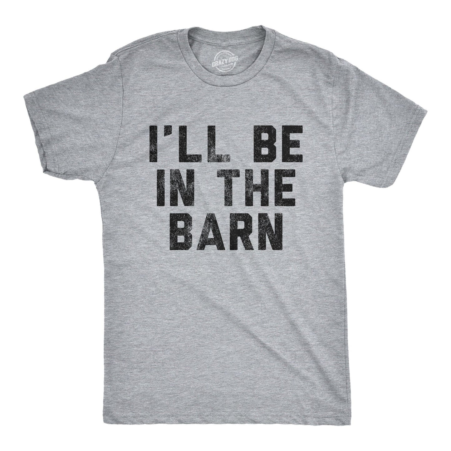 I39ll Be In The Barn Shirt Farmer Shirts Working Shirts Dad Shirt Father39s Day Gift Handyman Gifts Horse Lover Gifts Barn Shirts Graphic Tee – Warm & Stylish · Perfect For Daily Wear