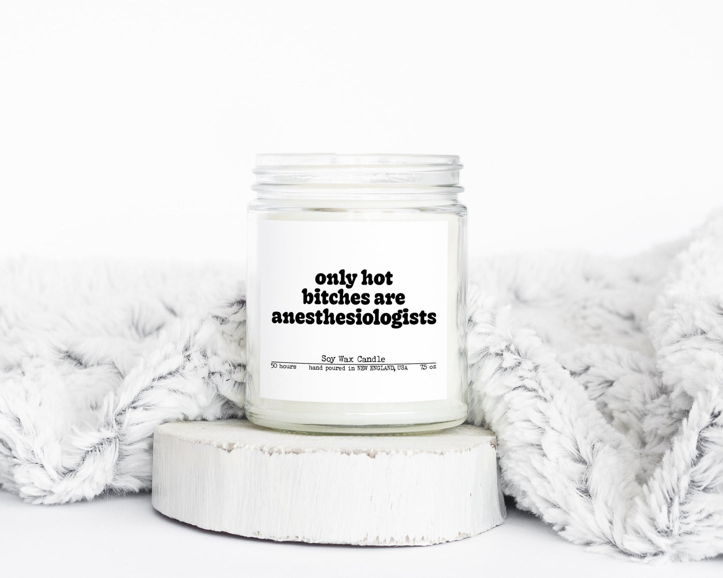 Anesthesiologist Anesthesiology Grad Graduation Hot Bitches Gifts Funny Candle Housewarming Soy Wax Scented Decor Graphic Tee – Warm & Stylish · Must-Have Style