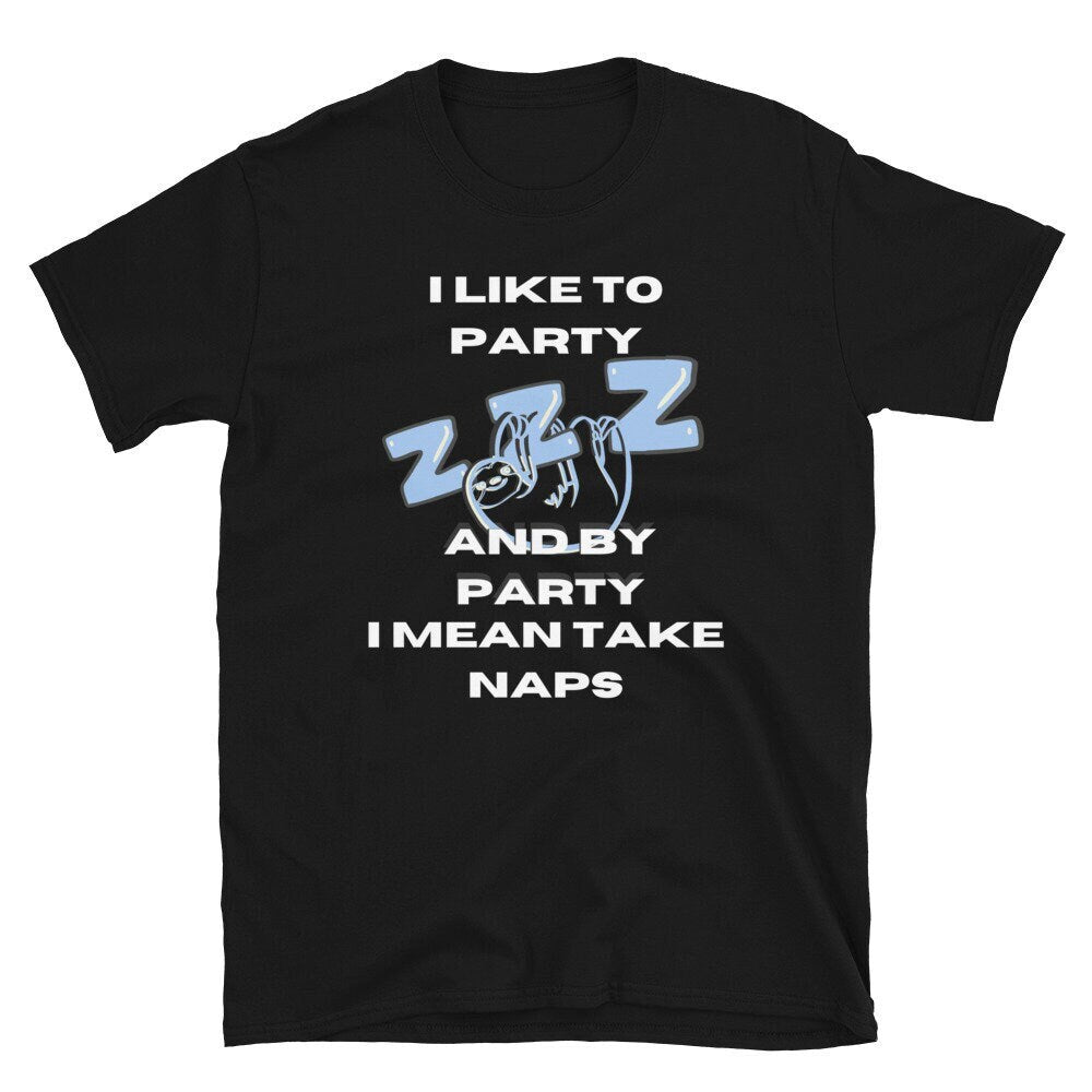 Sleepy Sloth Napping I Like To Party Short Sleeve Unisex T Shirt Graphic Tee – Soft Feel · Perfect For Daily Wear