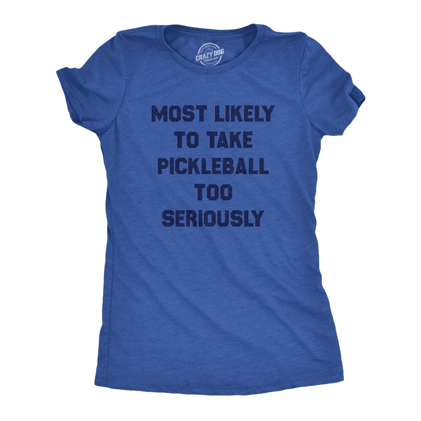 Most Likely To Take Pickleball Too Seriously Queen Of Dink Pickleball Shirts Sports Shirts Funny Shirts Gifts For Her Pickleball Gifts Graphic Tee – Bold Style · Perfect For Daily Wear