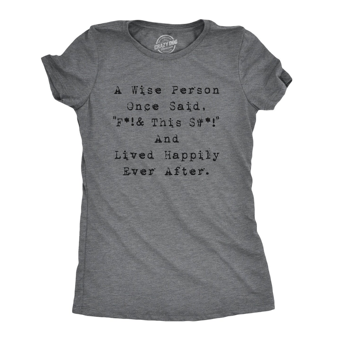 Funny Womens Shirt Fuck This Shirt Swearing Shirt Nerds Shirt Novelty Shirts Funny Saying Shirts A Wise Person Once Said Shirt Graphic Tee – Cozy Vibes · Perfect For Daily Wear