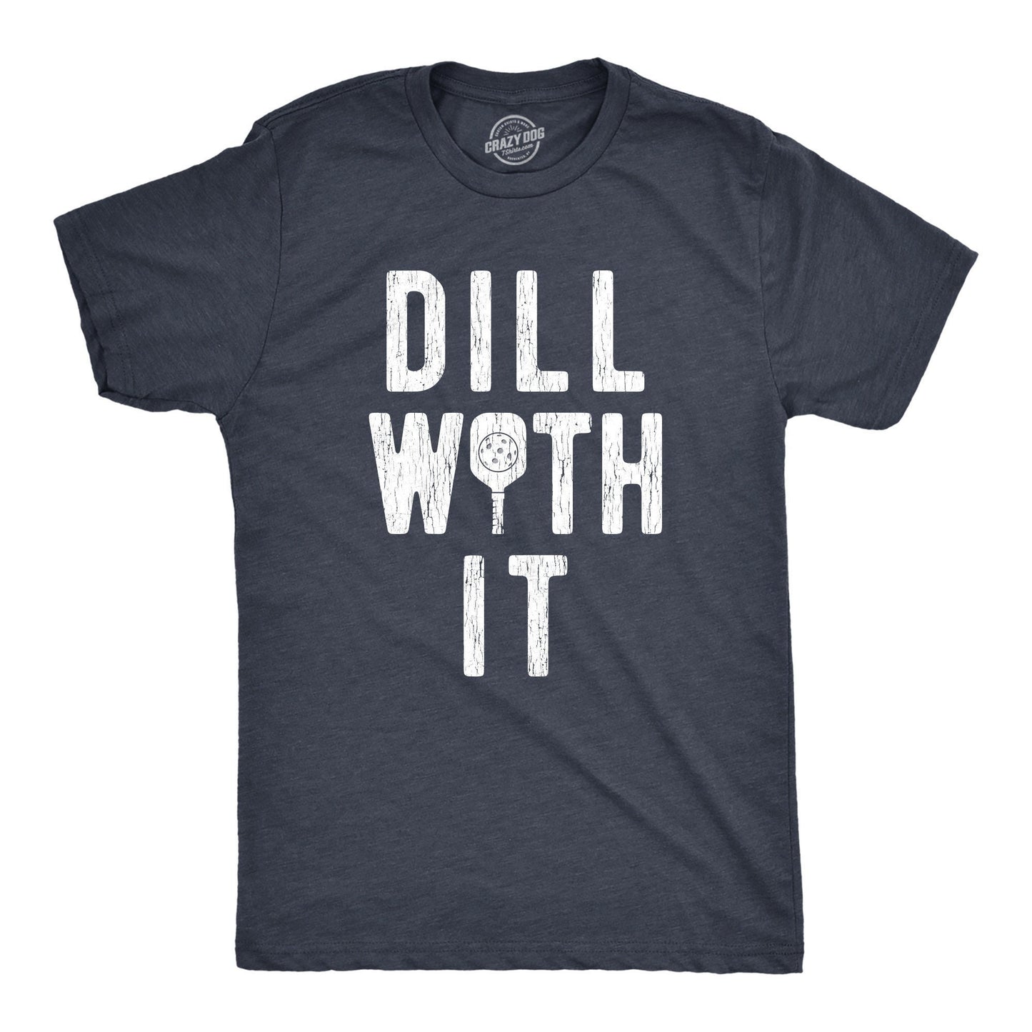 Dill With It Pickleball Shirts Sports Shirt Men Mens T Shirt Funny Mens Shirt Funny T Shirt Pickleball Lover Gifts Gifts For Dad Graphic Tee – Premium Graphic · Perfect For Daily Wear