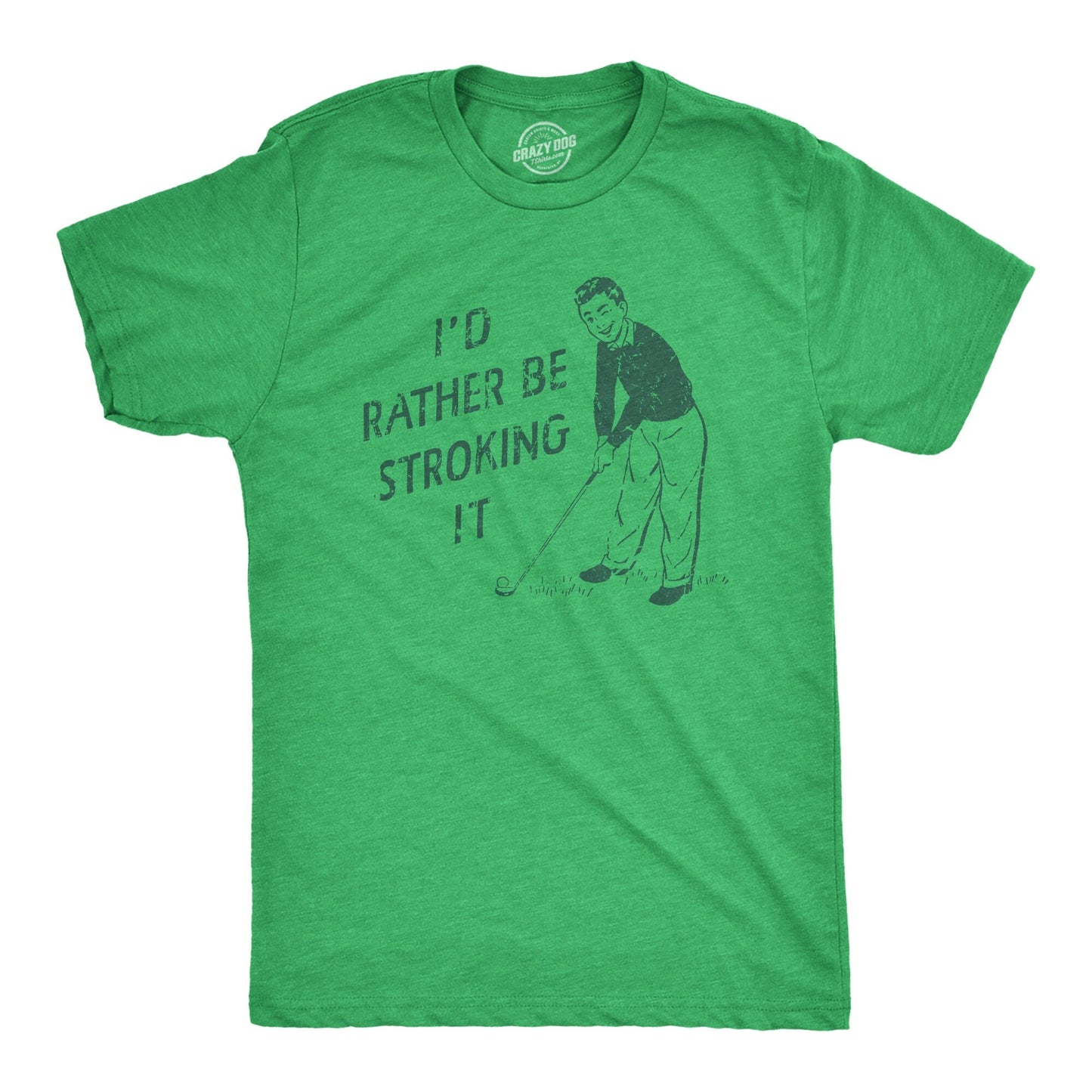 Funny Joke Golf Shirt Golfing T Shirt Men Dad Golfer Humor Shirt With Sayings Rude Offensive Gifts For Golfers I39d Rather Be Stroking It Graphic Tee – Cozy Vibes · Must-Have Style