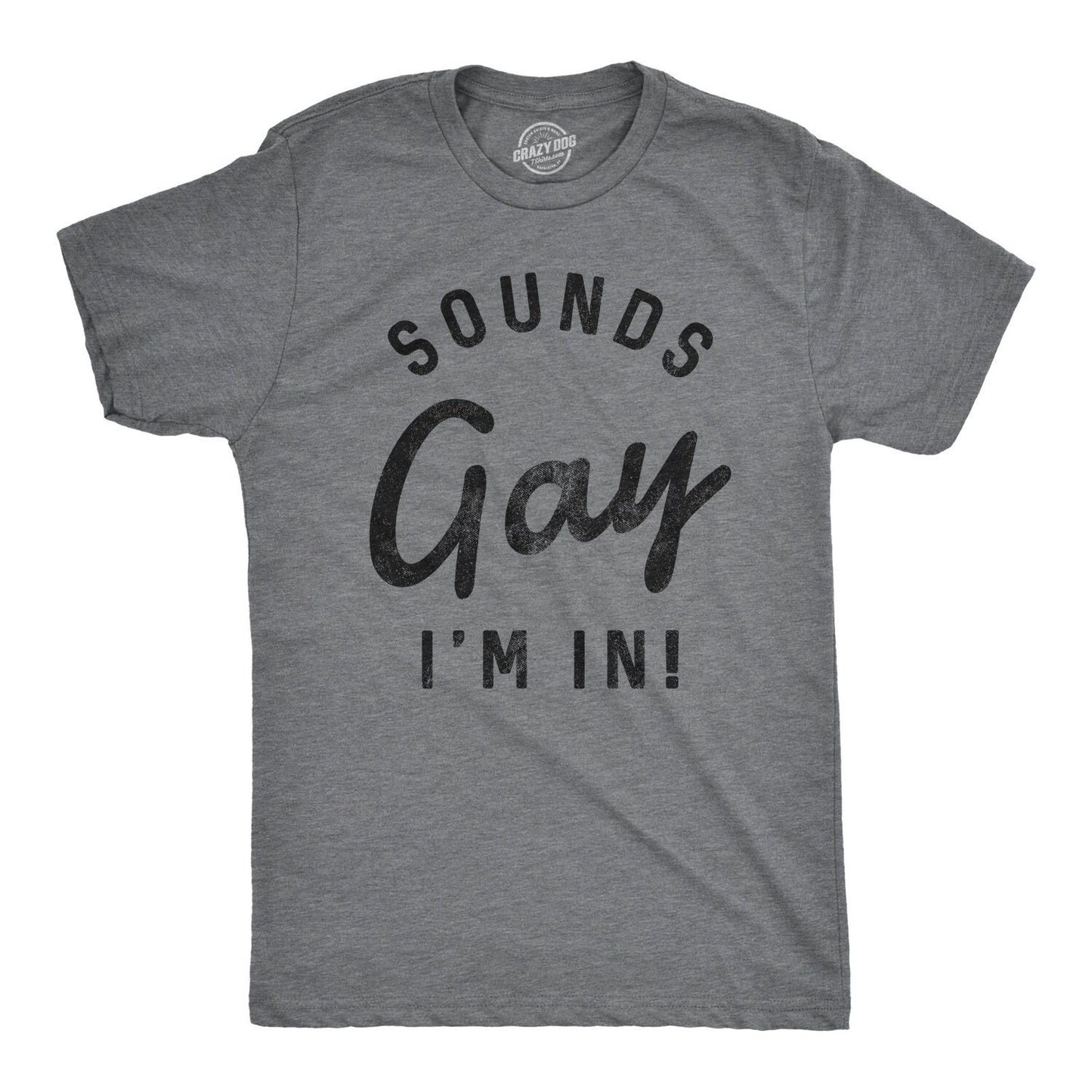 Sounds Gay I39m In Pride Month LGBT Gay Mens Shirt Mens Cute Shirt Unisex Shirts Trendy Shirts Pride Shirts Funny Shirts Graphic Tee – Fan Favorite · Perfect For Daily Wear
