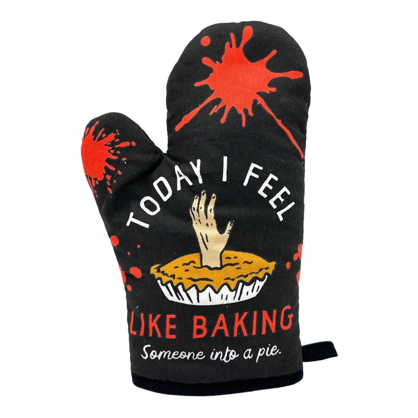 Today I Feel Baking Someone Into A Pie Housewarming Gift Pot Holder Christmas Gift Hostess Gift Funny Oven Mitts Baking Oven Mitts Graphic Tee – Soft Feel · Top Pick For Any Outfit